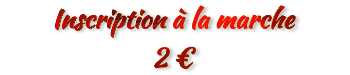 Inscription à la marche : 2 €